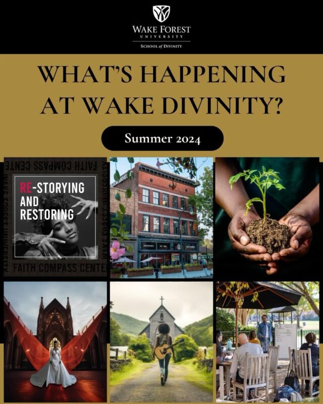 There are plenty of opportunities to engage with us scheduled this summer.  Take a look at what’s happening at Wake Div!

Visit divinity.wfu.edu/summer-2024 for details and registration links for each event.

Link In Bio